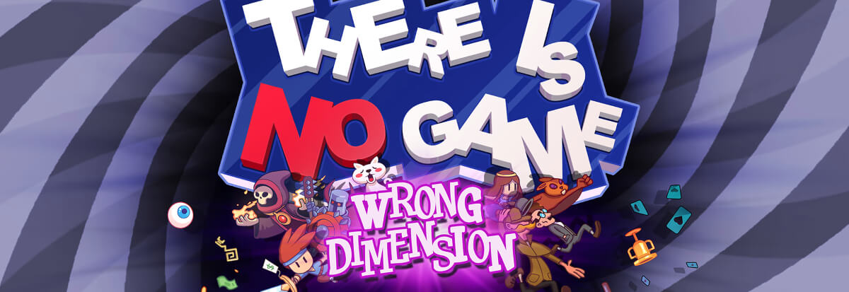 There Is No Game: Wrong Dimension